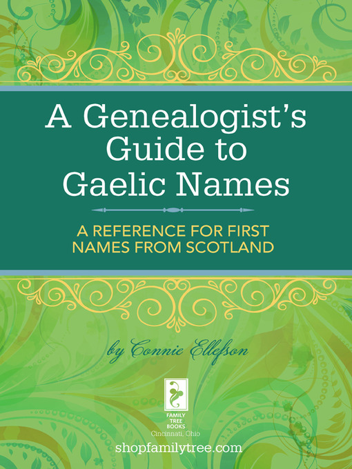 Title details for A Genealogist's Guide to Gaelic Names by Connie Ellefson - Available